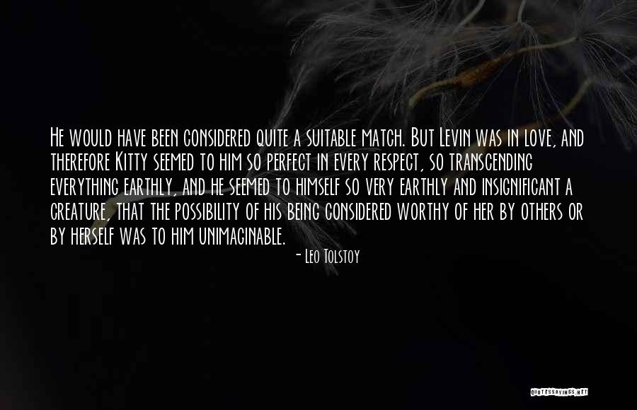 He's Quite Perfect Quotes By Leo Tolstoy He's Quite Perfect Quotes By Leo Tolstoy