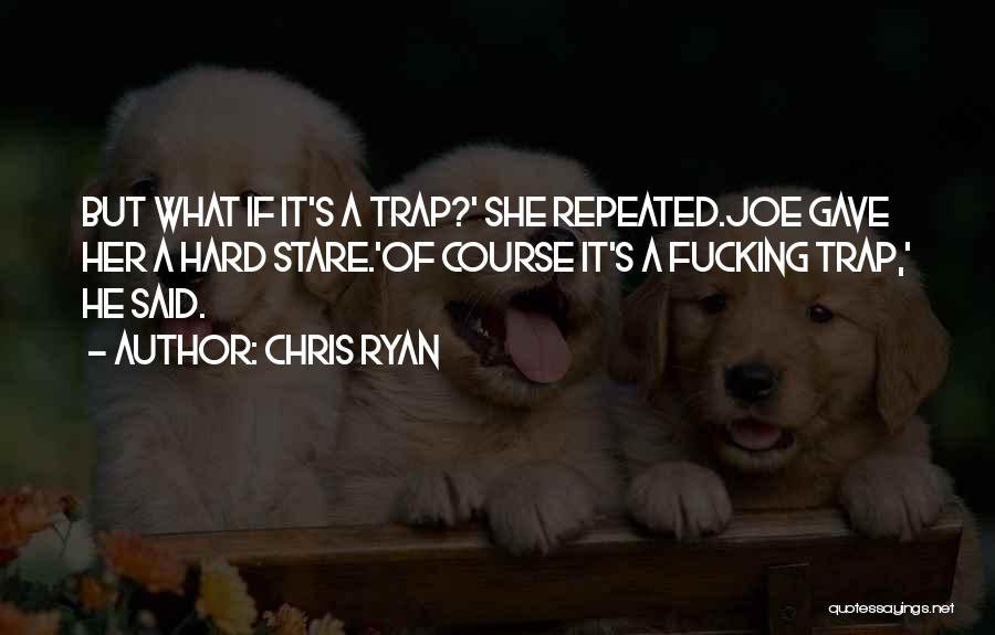 He's Quotes By Chris Ryan