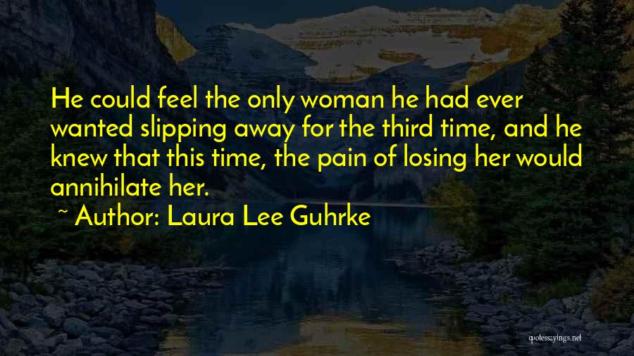He's Slipping Away Quotes By Laura Lee Guhrke