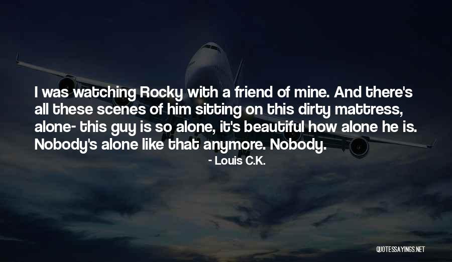 He's So Beautiful Quotes By Louis C.K.