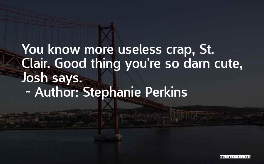 He's So Darn Cute Quotes By Stephanie Perkins