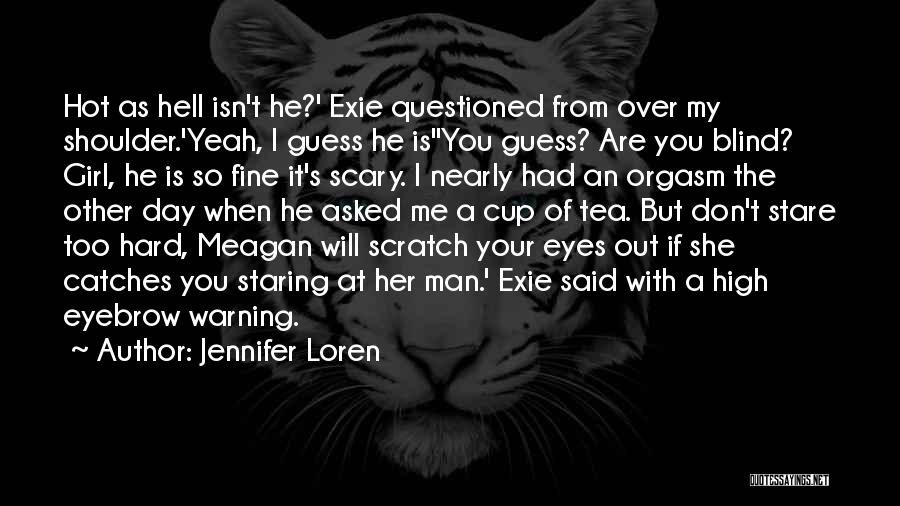 He's So Hot Quotes By Jennifer Loren