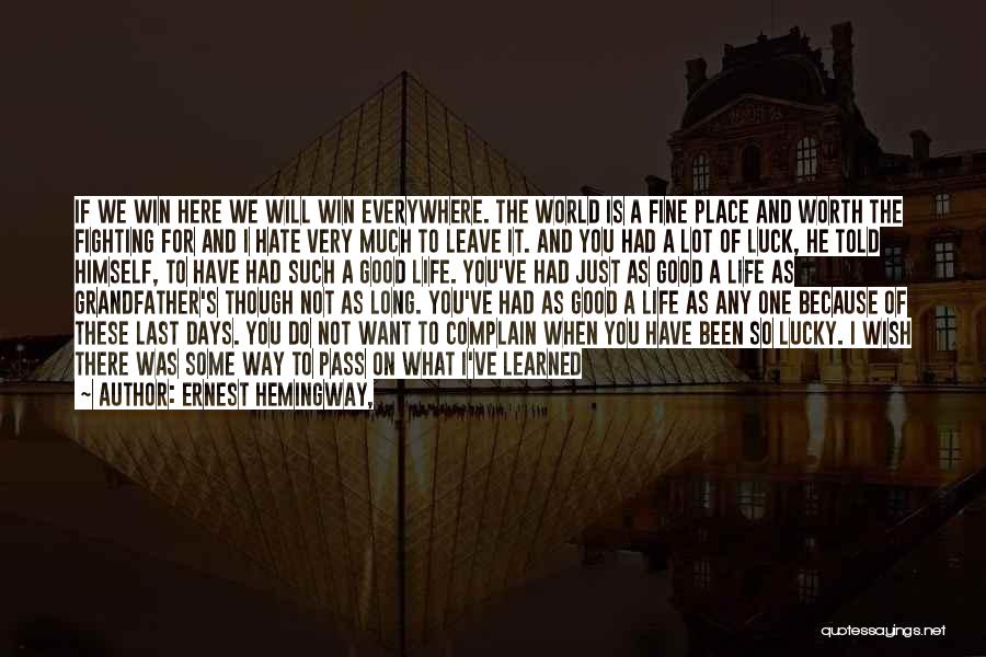 He's So Lucky To Have You Quotes By Ernest Hemingway,