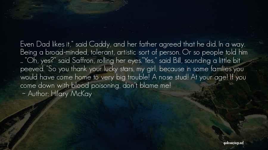 He's So Lucky To Have You Quotes By Hilary McKay