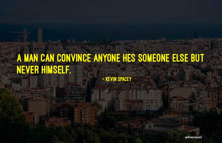 Hes So Quotes By Kevin Spacey Hes So Quotes By Kevin Spacey