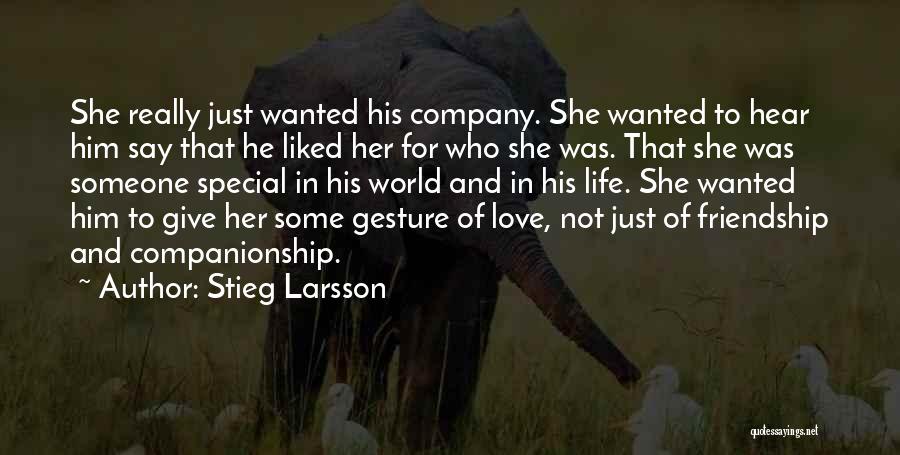 He's Someone Special Quotes By Stieg Larsson