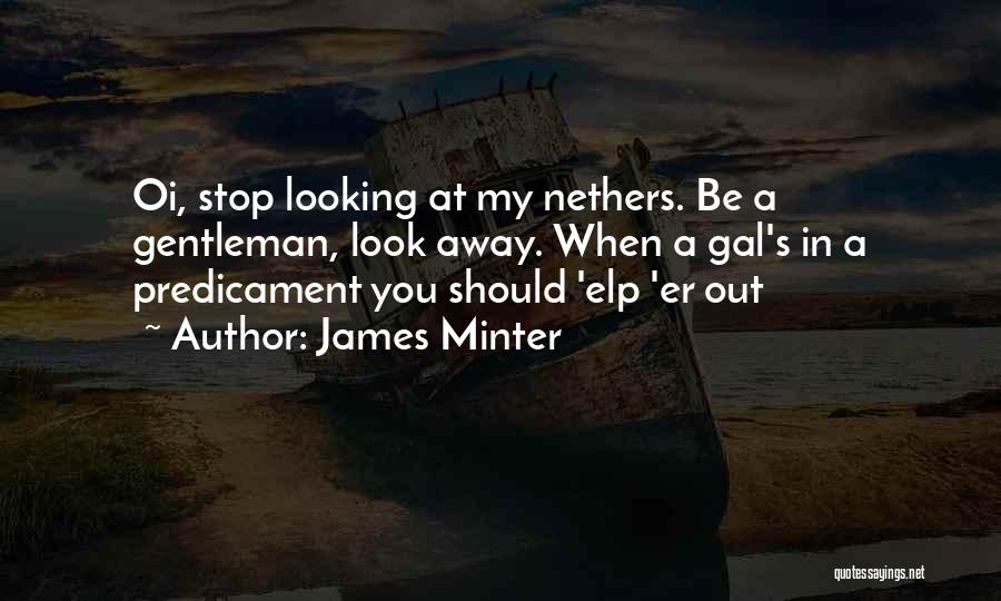He's Such A Gentleman Quotes By James Minter