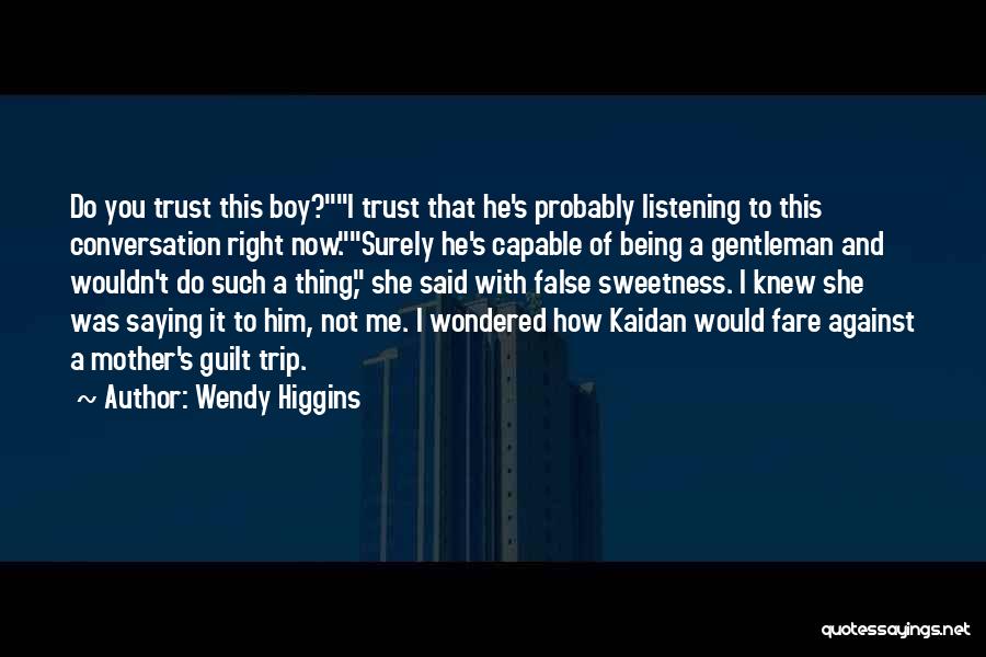 He's Such A Gentleman Quotes By Wendy Higgins