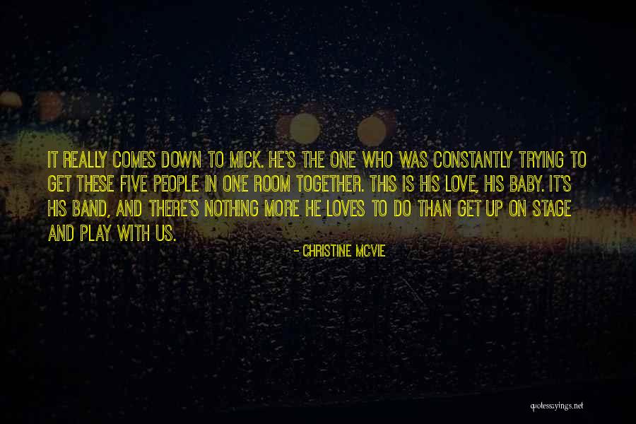 He's The One Who Quotes By Christine McVie He's The One Who Quotes By Christine McVie