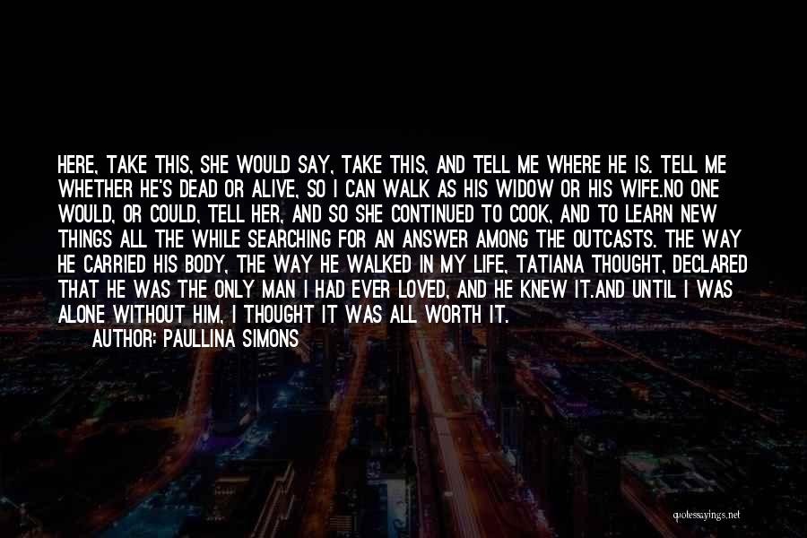 He's The Only One For Me Quotes By Paullina Simons