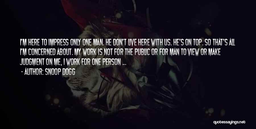 He's The Only One For Me Quotes By Snoop Dogg