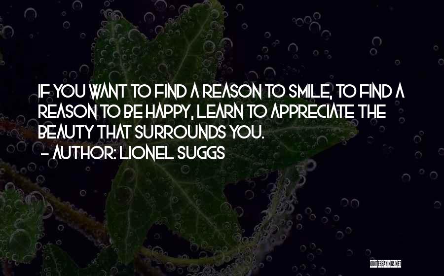 He's The Reason Why I Smile Quotes By Lionel Suggs