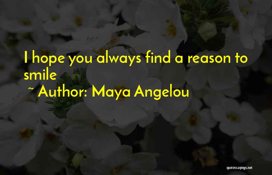 He's The Reason Why I Smile Quotes By Maya Angelou