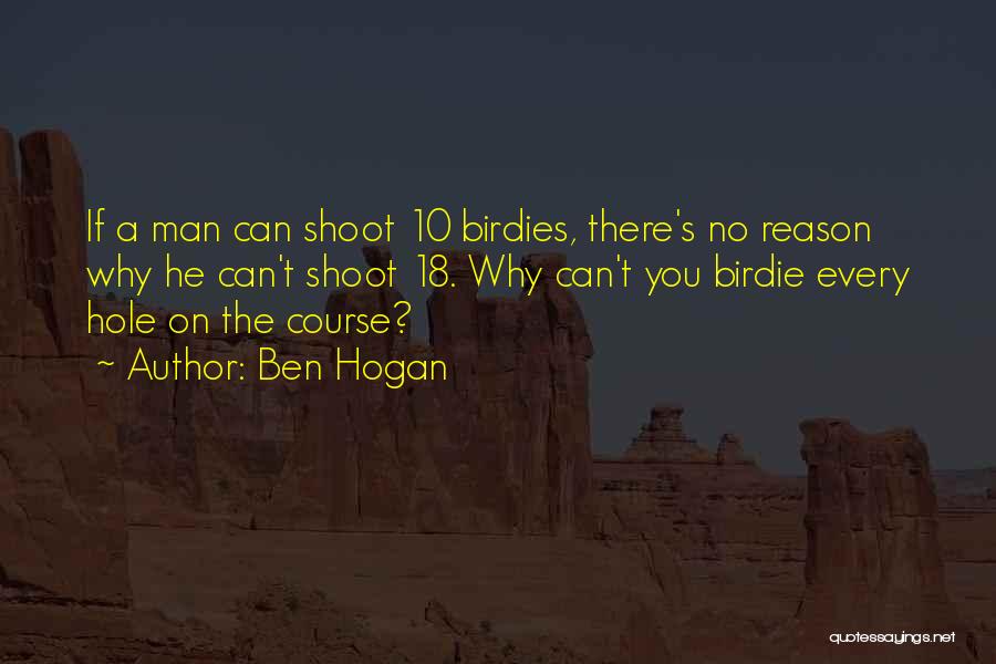 He's The Reason Why Quotes By Ben Hogan