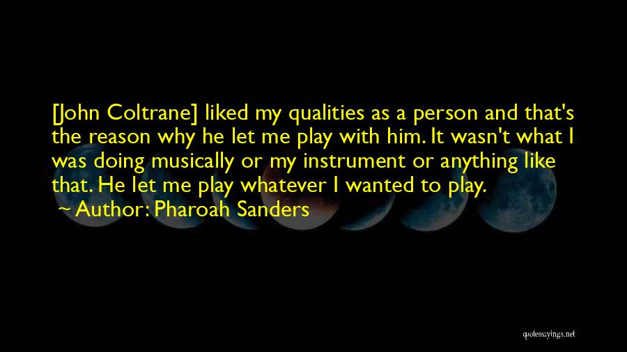 He's The Reason Why Quotes By Pharoah Sanders