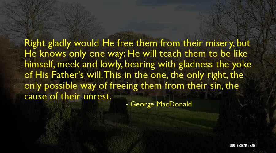 He's The Right One Quotes By George MacDonald