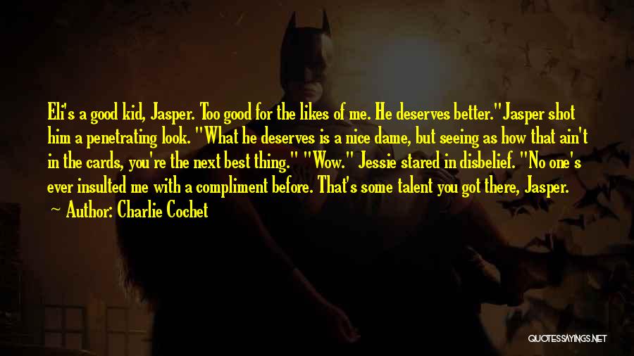 He's Too Nice Quotes By Charlie Cochet