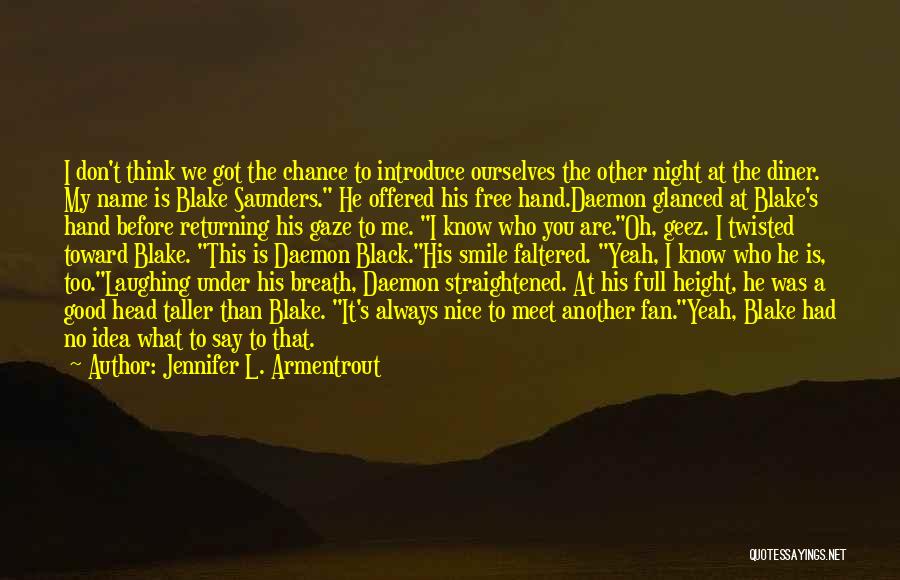 He's Too Nice Quotes By Jennifer L. Armentrout