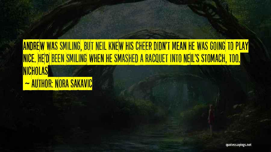 He's Too Nice Quotes By Nora Sakavic