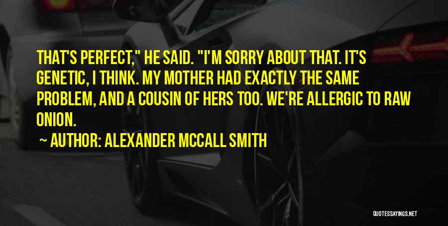 He's Too Perfect Quotes By Alexander McCall Smith