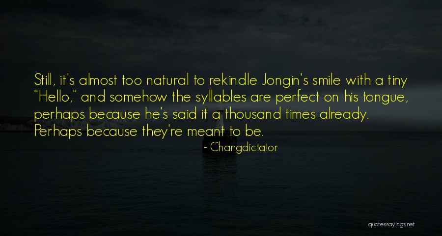 He's Too Perfect Quotes By Changdictator He's Too Perfect Quotes By Changdictator