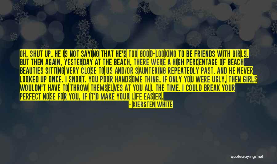 He's Too Perfect Quotes By Kiersten White He's Too Perfect Quotes By Kiersten White