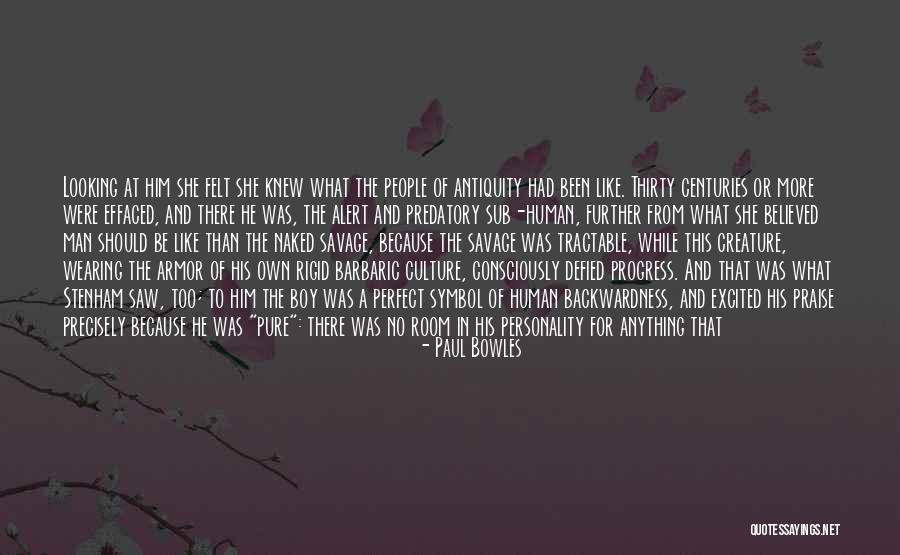 He's Too Perfect Quotes By Paul Bowles He's Too Perfect Quotes By Paul Bowles