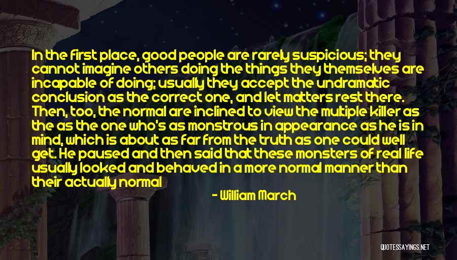 He's Too Perfect Quotes By William March He's Too Perfect Quotes By William March