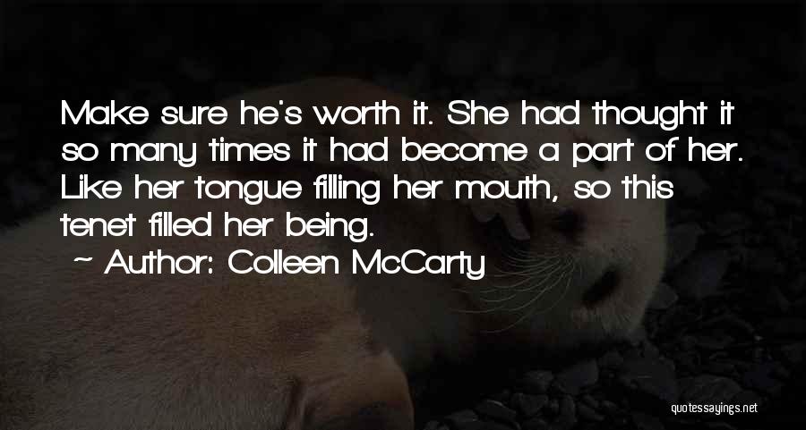 He's Worth It Quotes By Colleen McCarty