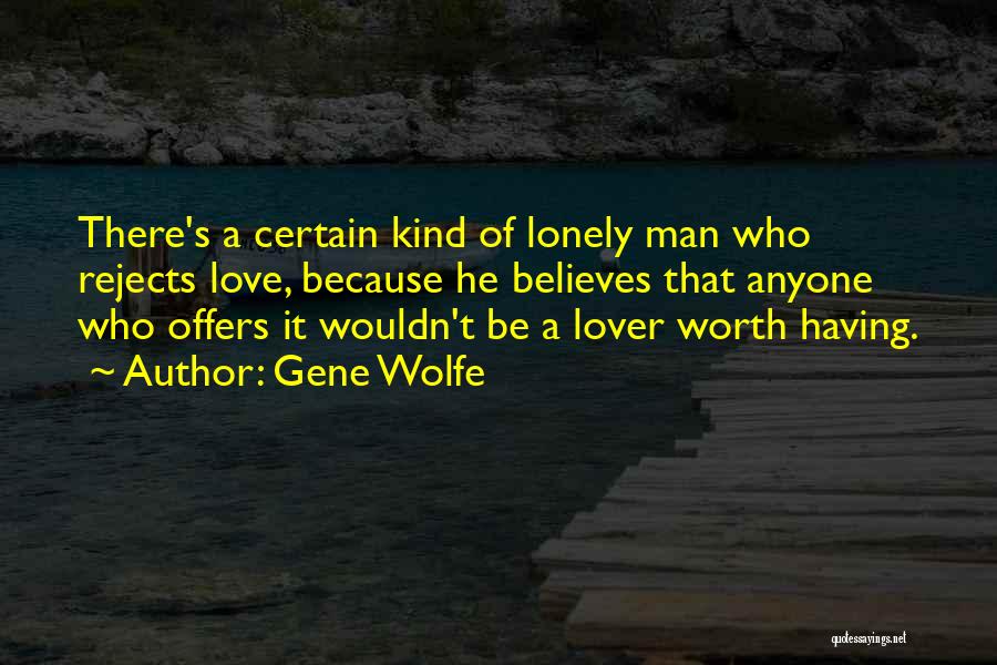 He's Worth It Quotes By Gene Wolfe