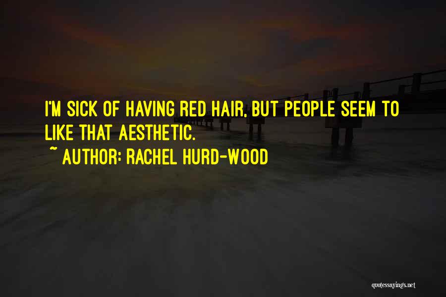 Hesap Mak Quotes By Rachel Hurd-Wood