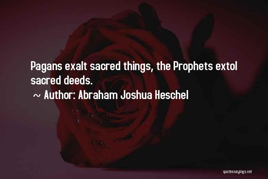 Heschel Prophets Quotes By Abraham Joshua Heschel