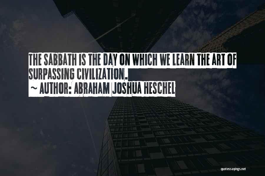 Heschel Sabbath Quotes By Abraham Joshua Heschel