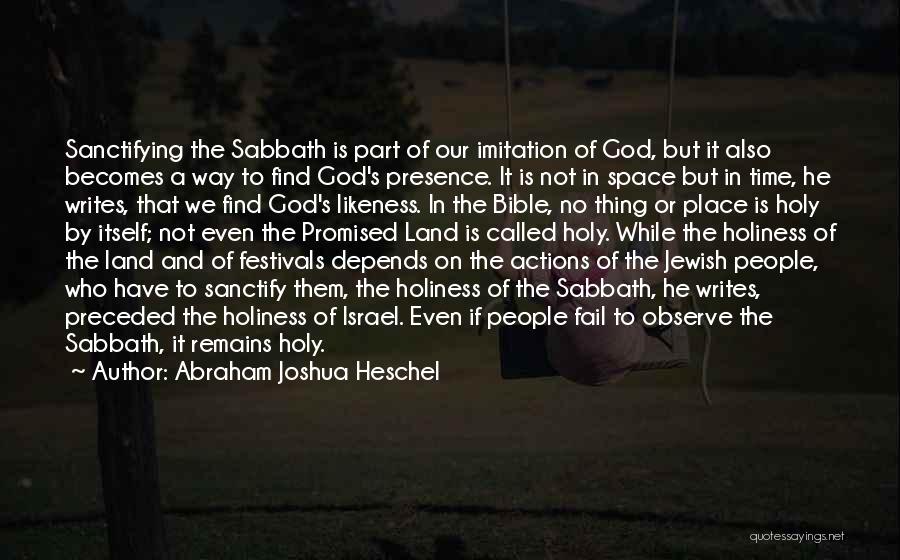 Heschel Sabbath Quotes By Abraham Joshua Heschel