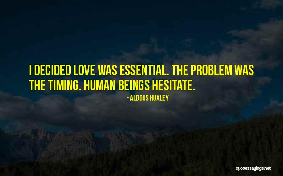 Hesitate Quotes By Aldous Huxley Hesitate Quotes By Aldous Huxley