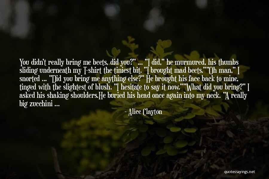 Hesitate Quotes By Alice Clayton Hesitate Quotes By Alice Clayton