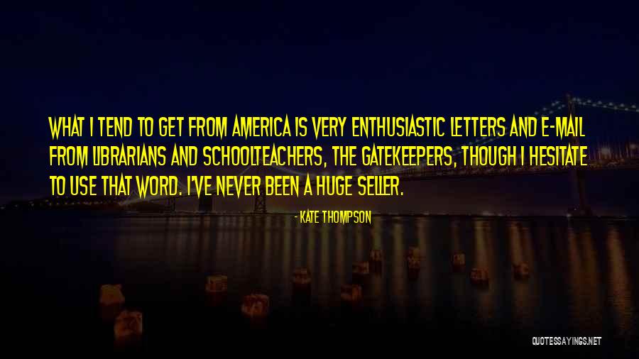 Hesitate Quotes By Kate Thompson Hesitate Quotes By Kate Thompson