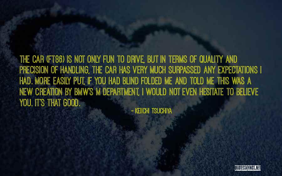 Hesitate Quotes By Keiichi Tsuchiya Hesitate Quotes By Keiichi Tsuchiya