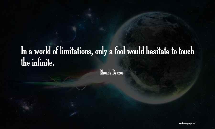 Hesitate Quotes By Rhoads Brazos Hesitate Quotes By Rhoads Brazos