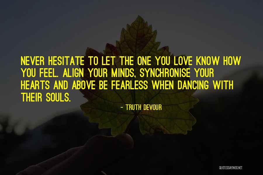 Hesitate Quotes By Truth Devour Hesitate Quotes By Truth Devour