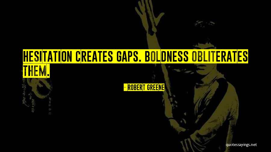 Hesitation Quotes By Robert Greene