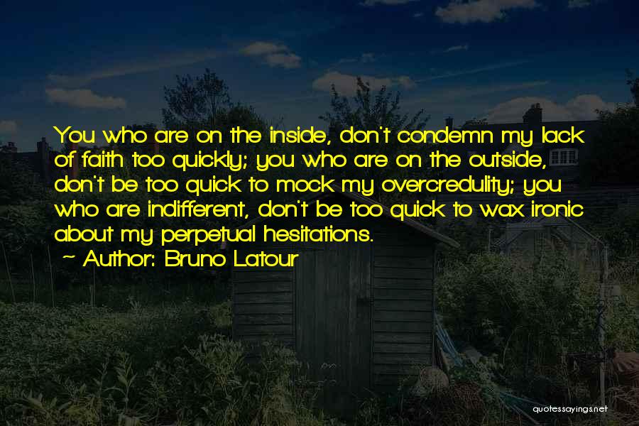 Hesitations Quotes By Bruno Latour