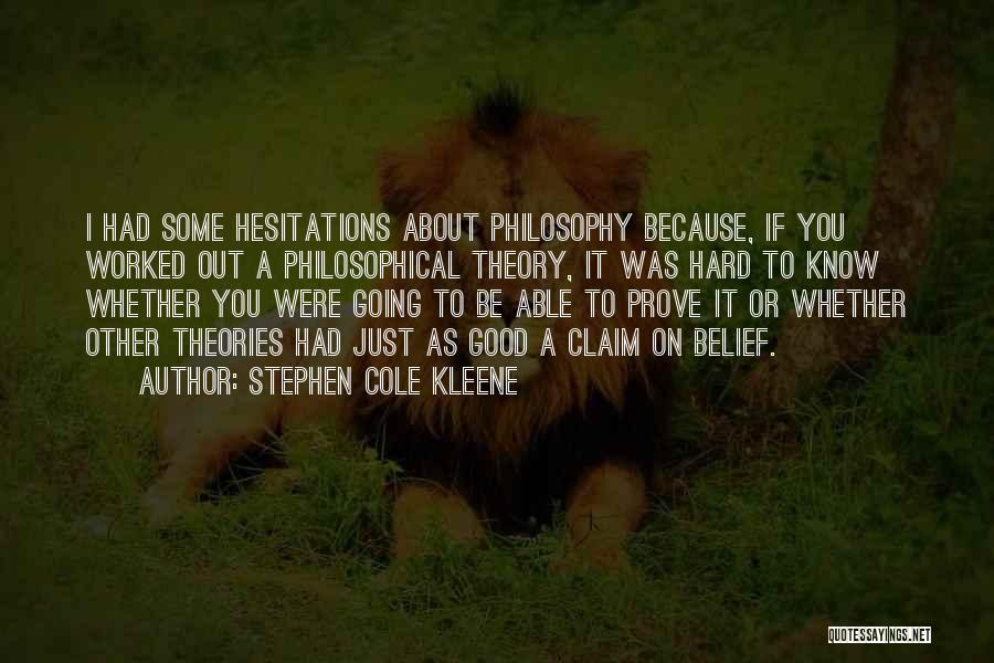 Hesitations Quotes By Stephen Cole Kleene