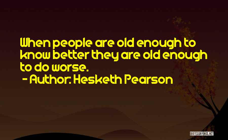 Hesketh Pearson Quotes 543778