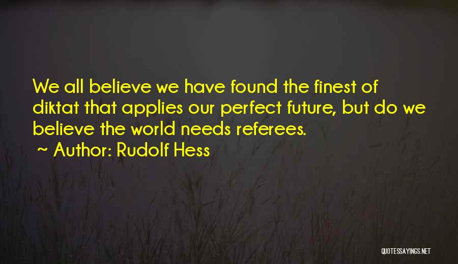Hess Quotes By Rudolf Hess