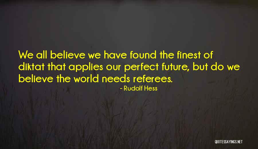 Hess Quotes By Rudolf Hess