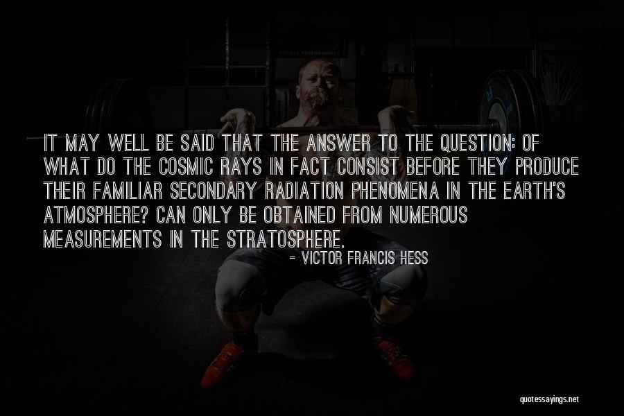 Hess Quotes By Victor Francis Hess