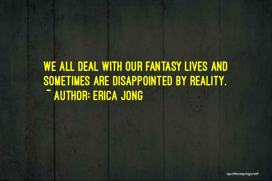 Hessam Quotes By Erica Jong