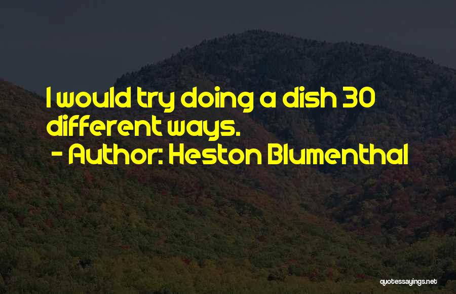 Heston Blumenthal Quotes 752081