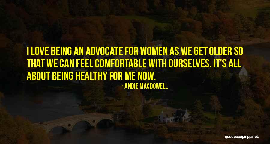 Hetemaj Quotes By Andie MacDowell Hetemaj Quotes By Andie MacDowell